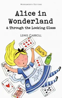 Alice in Wonderland and Through the Looking Glass