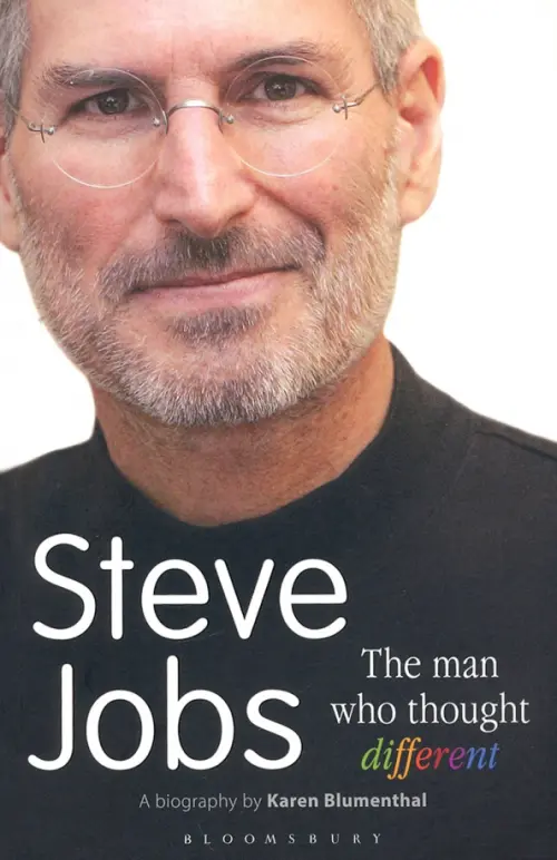 

Steve Jobs: the Man Who Thought Different