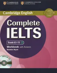 Complete IELTS Bands 6.5-7.5. Workbook with Answers