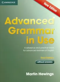 Advanced Grammar in Use. A self-study reference and practice book for advanced learners of English without answers