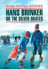 Hans Brinker or The Silver Skates