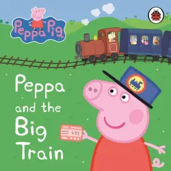 Peppa & Big Train. My First Storybook