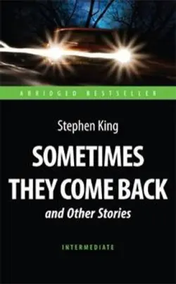 Sometimes They Come Back and Other Stories