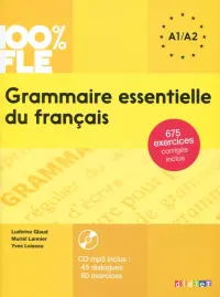 100% FLE Grammaire essentielle du français A1-A2