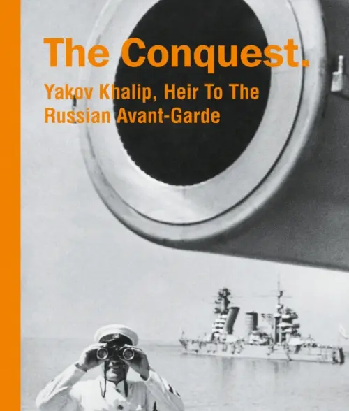 

The Conquest. Yakov Khalip, Heir To The Russian Avant-Garde