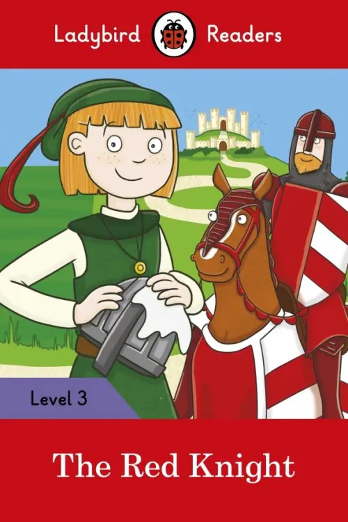 

The Red Knight – Ladybird Readers. Level 3 + downloadable audio, Красный