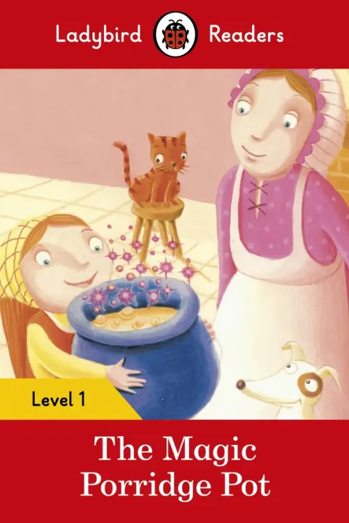 

The Magic Porridge Pot – Ladybird Readers. Level 1 + downloadable audio