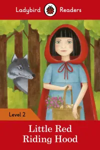 Little Red Riding Hood – Ladybird Readers. Level 2 + downloadable audio