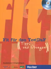 Fit fur den TestDaF. Tipps und Ubungen + 2 CD