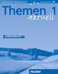 Themen aktuell 1. Niveaustufe A1. Arbeitsbuch