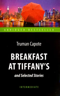 Breakfast at Tiffany's and Selected Stories