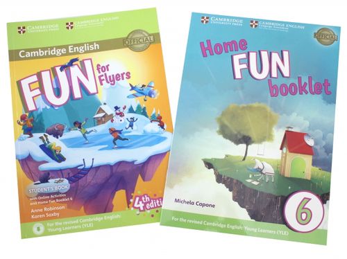 Fun for Flyers. Students Book with Online Activities with Audio and Home Fun Booklet 6 - Robinson Anne, Saxby Karen, Capone Michela