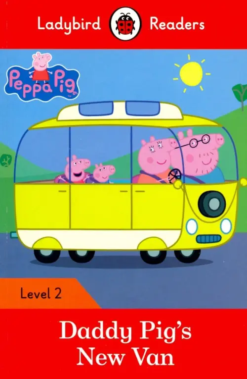 

Peppa Pig. Daddy Pig's New Van + downloadable audio. Level 2