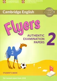 Cambridge English Flyers 2: Authentic Examination Papers Student's Book: For Revised Exam From 2018