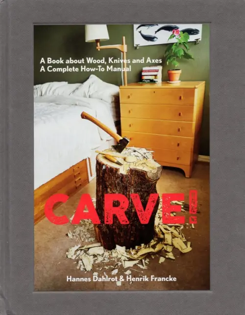 

Carve! A Book on Wood, Knives and Axes, Серый