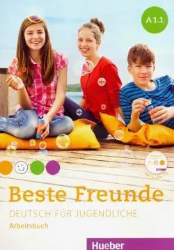 Beste Freunde. Deutsch fur Jugendliche. Arbeitsbuch. A1.1 (+CD)