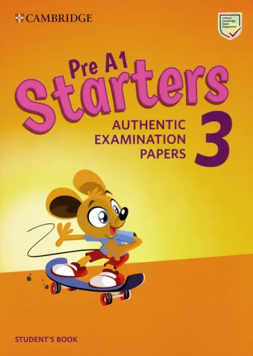 Pre A1 Starters 3. Authentic Examination Papers. Students Book