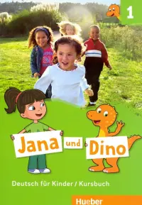 Jana und Dino. Deutsch fur Kinder. Kursbuch 1