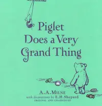 Winnie-the-Pooh. Piglet Does a Very Grand Thing