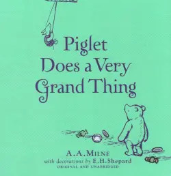 Winnie-the-Pooh. Piglet Does a Very Grand Thing