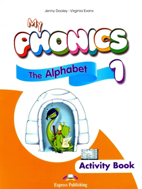 

My Phonics 1. The Alphabet Activity Book with Cross-Platform Application