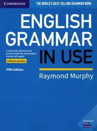 English Grammar in Use. A self-study reference and practice book for intermediate learners of English without Answers