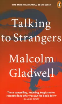 Talking to Strangers. What We Should Know about the People We Don't Know