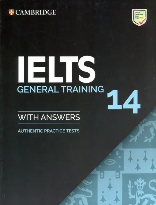 IELTS 14 General Training Students Book with Answers without Audio : Authentic Practice Tests - 