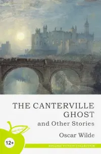 The Canterville Ghost and Other Stories