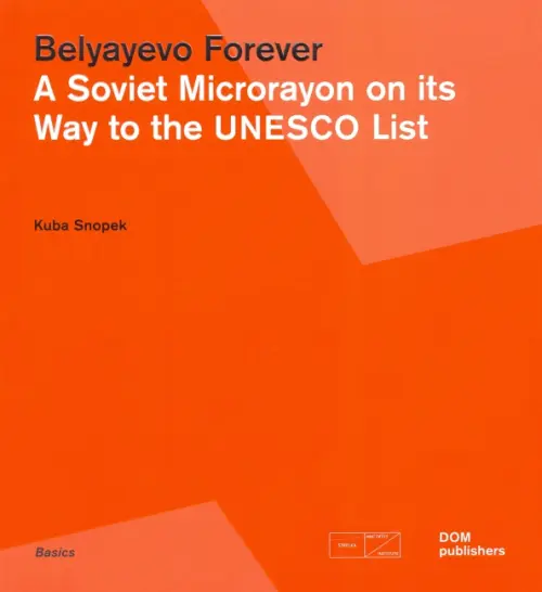 

Belyayevo Forever. A Soviet Microrayon on its Way to the UNESCO List, Оранжевый