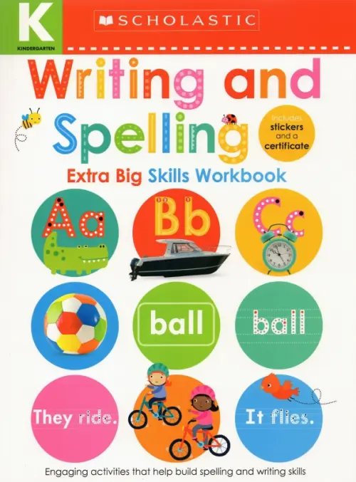 

Kindergarten Extra Big Skills Workbook. Writing and Spelling