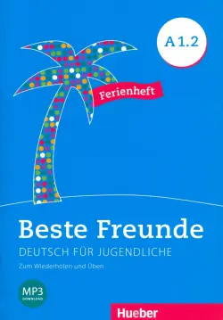 Beste Freunde A1.2. Ferienheft