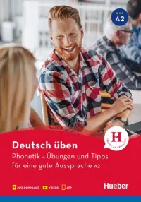 Deutsch Uben mit Audios online und App mit Videos. Phonetik. Ubungen und Tipps f&#252;r eine gute Aussprache A2