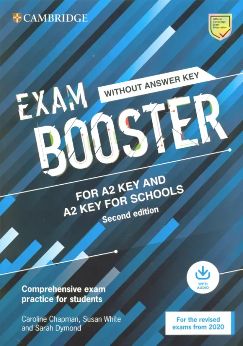 Exam Booster for A2 Key and A2 Key for Schools without Answer Key with Audio for the Revised 2020 Exams. Comprehensive Exam Practice for Students - Dymond Sarah, White Susan, Chapman Caroline