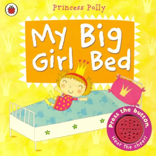 

Princess Polly: My Big Girl Bed. Sound Board book, Жёлтый