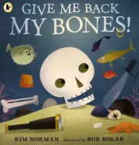 Give Me Back My Bones!