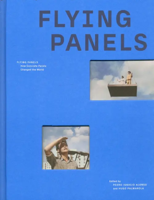 

Flying Panels. How Concrete Panels Changed the World, Синий