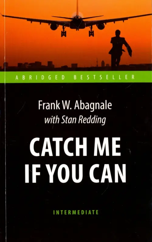 Поймай меня, если сможешь = Catch Me If You Can - Abagnale Frank W., Redding Stan