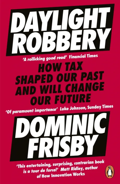 

Daylight Robbery. How Tax Shaped Our Past and Will Change Our Future, Красный