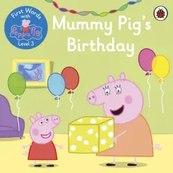 First Words with Peppa. Level 3. Mummy Pig's Birth