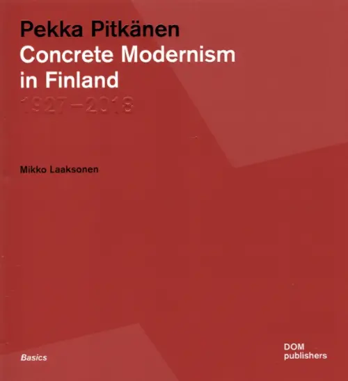 

Pekka Pitkanen. Concrete Modernism in Finland. 1927–2018, Красный