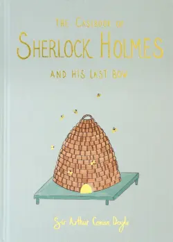 The Casebook of Sherlock Holmes & His Last Bow