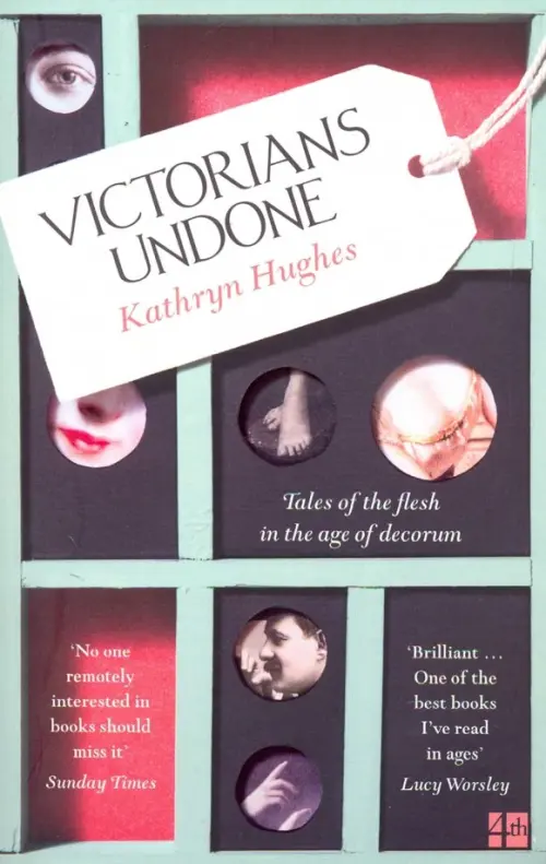 

Victorians Undone: Tales of the Flesh in the Age