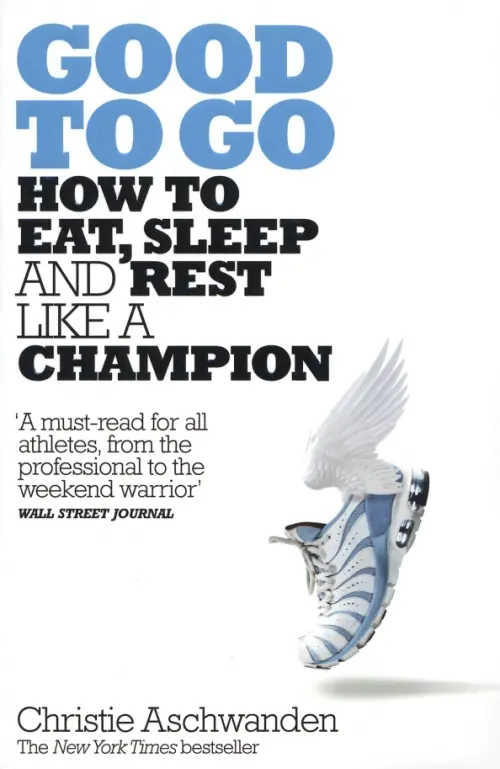 

Good to Go. How to Eat, Sleep and Rest Like a Champion, Белый