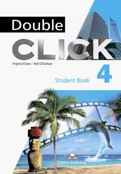 Double Click 4. Students Book - Эванс Вирджиния, O`Sullivan Neil