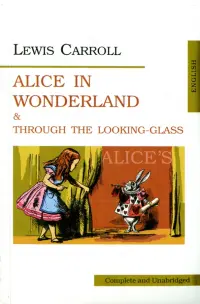 Alice in Wonderland and Through the Looking-Glass