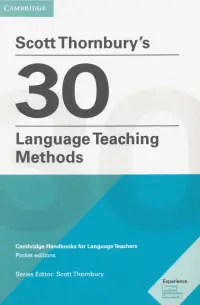 Scott Thornbury's 30 Language Teaching Methods. Cambridge Handbooks for Language Teachers