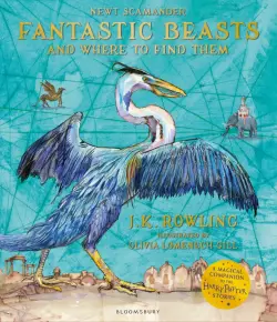 Fantastic Beasts and Where to Find Them. Illustrated Edition