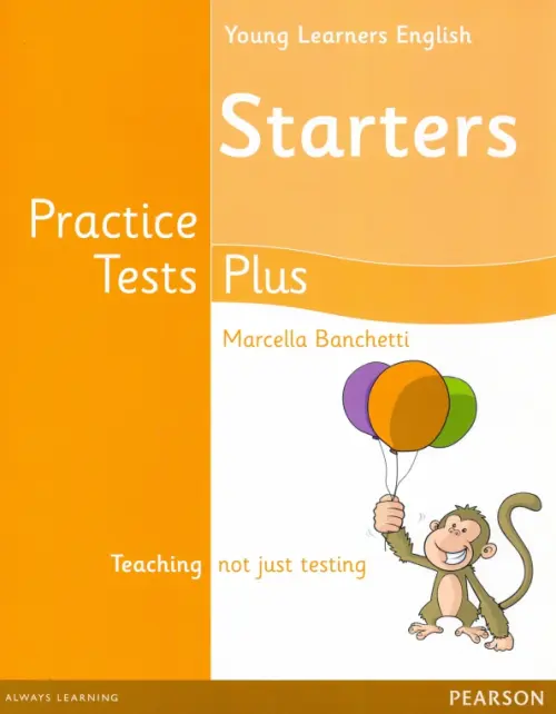 Young Learners Practice Test Plus. Starters. Students Book - Banchetti Marcella