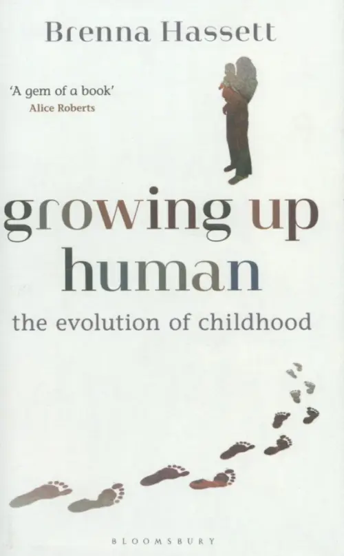 

Growing Up Human. The Evolution of Childhood, Белый